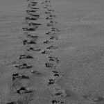 You can’t make footprints on the sands of time by sitting on your butt… and who wants to make butt-prints?